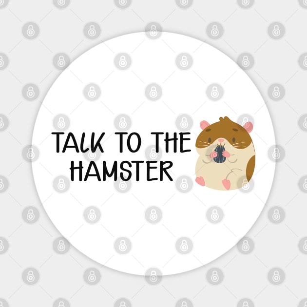 Hamster - Talk to the hamster Magnet by KC Happy Shop